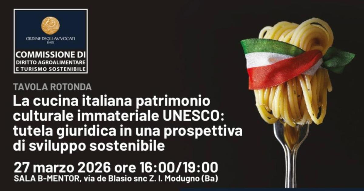 TAVOLA ROTONDA - LA CUCINA ITALIANA PATRIMONIO CULTURALE IMMATERIALE UNESCO. TUTELA GIURIDICA IN UNA PROSPETTIVA DI SVILUPPO SOSTENIBILE